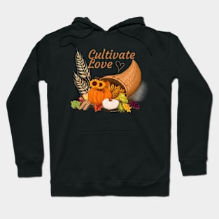 Cornucopia to Cultivate Love Hoodie